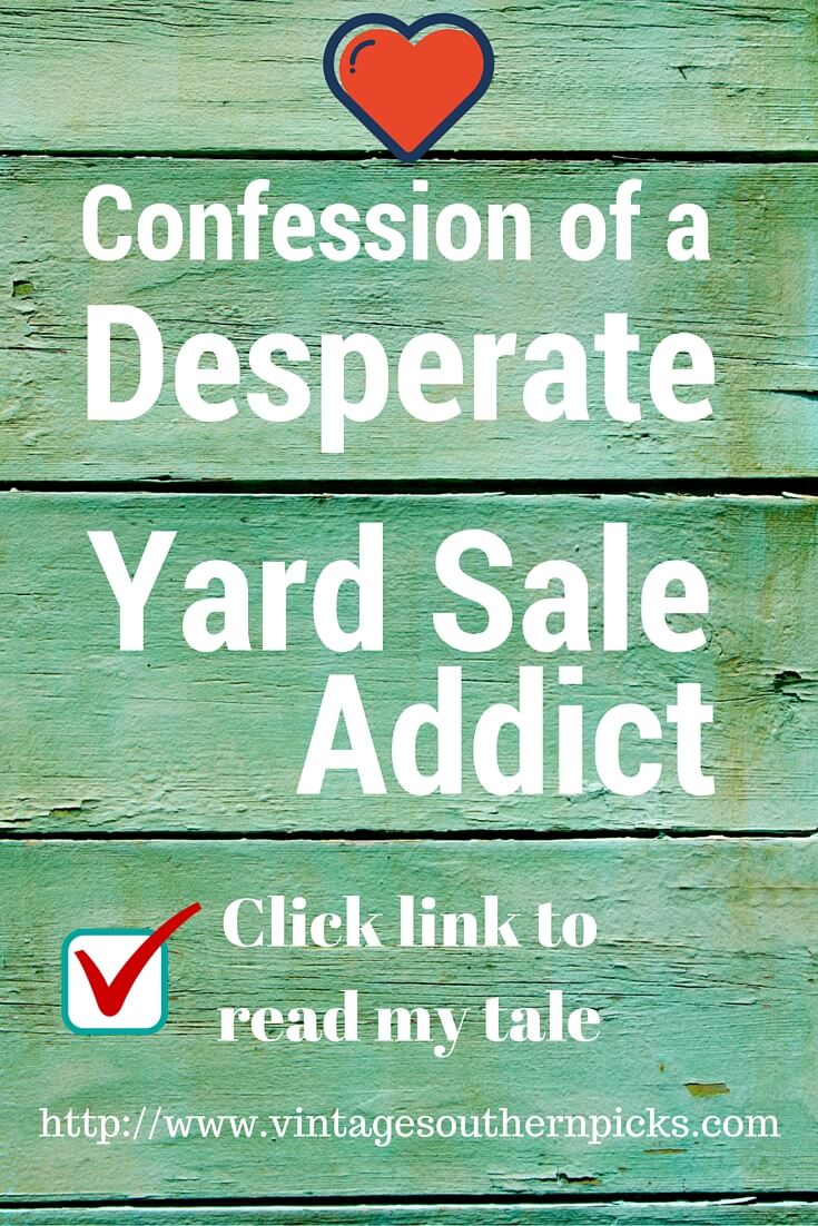 Confession of a Deperate Yard Sale Addict