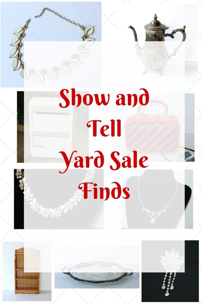 Show and TellYard Sale Finds