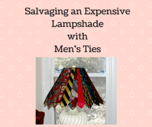 salvaging an expensive lampshade with mens ties